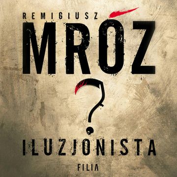 Iluzjonista audiobook, Remigiusz Mróz