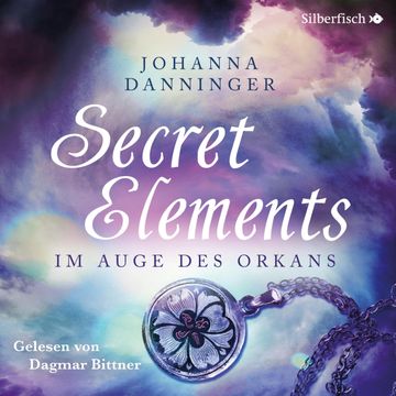 Im Auge des Orkans (Secret Elements 3) audiobook, Johanna Danninger