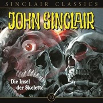 Die Insel der Skelette (John Sinclair Classics 10) audiobook, Jason Dark