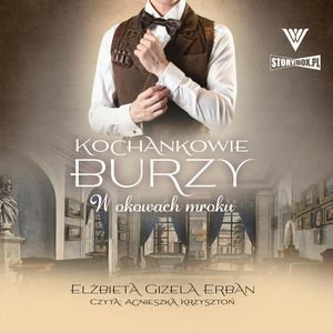 Kochankowie Burzy. Tom 8. W okowach mroku, Elżbieta Gizela Erban