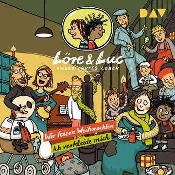 Löre & Luc - Unser lautes Leben, Band 6: Folge 11: Wir feiern Weihnachten / Folge 12: Ich verkleide mich audiobook, Jenny Alten, Johannes Disselhoff, Leonie Below