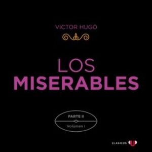 Los Miserables. Parte II (Volumen I), Victor Hugo