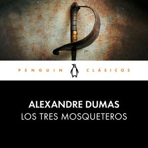 Los tres mosqueteros, Alexandre Dumas