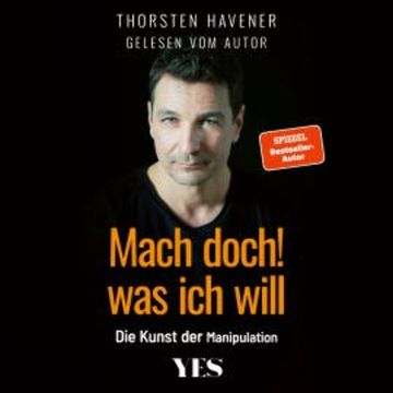Mach doch, was ich will audiobook, Thorsten Havener