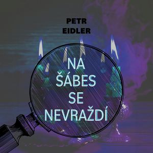 Na šábes se nevraždí, Petr Eidler