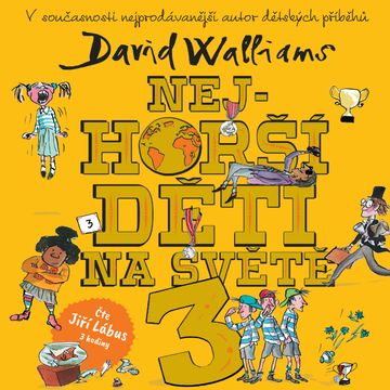 Nejhorší děti na světě 3 audiobook, David Walliams