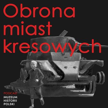 Obrona miast kresowych w '39 audiobook, Muzeum Historii Polski