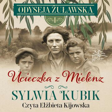 Odyseja żuławska t. 1. Ucieczka z Mielenz audiobook, Kubik Sylwia