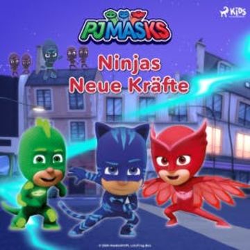 PJ Masks - Ninjas Neue Kräfte audiobook, eOne