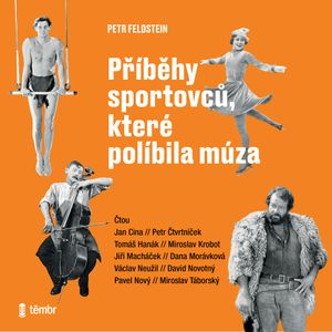Příběhy sportovců, které políbila múza, Petr Feldstein