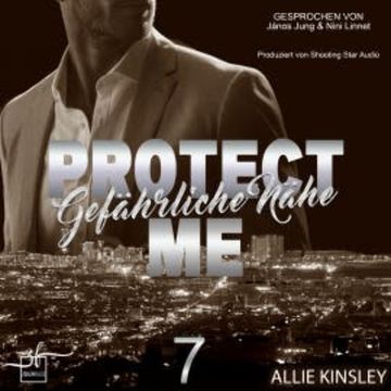 Protect Me - Gefährliche Nähe audiobook, Allie Kinsley