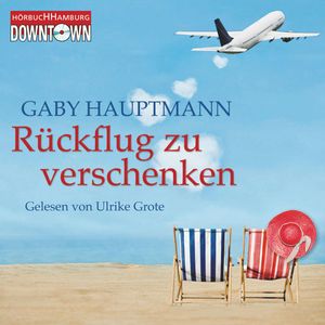 Rückflug zu verschenken, Gaby Hauptmann