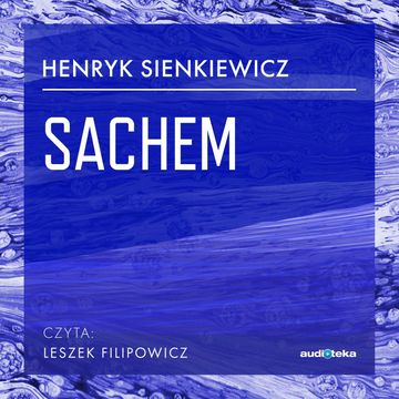 Sachem audiobook, Henryk Sienkiewicz
