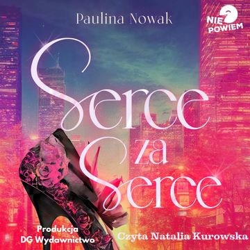 Serce za serce audiobook, Paulina Nowak