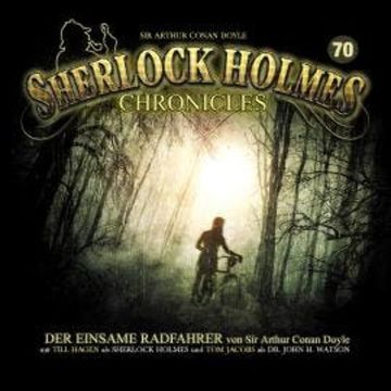 Sherlock Holmes Chronicles, Folge 70: Der einsame Radfahrer audiobook, Sir Arthur Conan Doyle