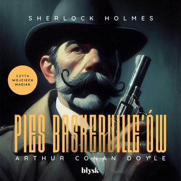 Sherlock Holmes. Pies Baskerville’ów audiobook, Arthur Conan Doyle