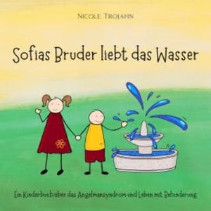 Sofias Bruder liebt das Wasser, Nicole Trojahn