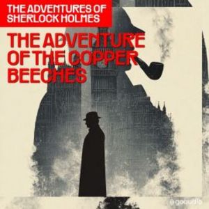 The Adventure of the Copper Beeches (The Adventures of Sherlock Holmes, Episode 12), Sir Arthur Conan Doyle