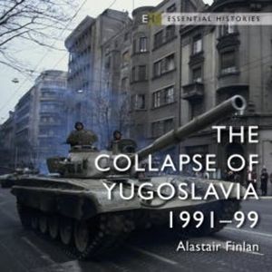 The Collapse of Yugoslavia, Alastair Finlan