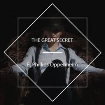The Great Secret audiobook, E. Phillips Oppenheim