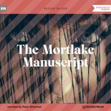 The Mortlake Manuscript (Unabridged) audiobook, Reggie Oliver