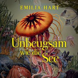 Unbeugsam wie die See, Emilia Hart