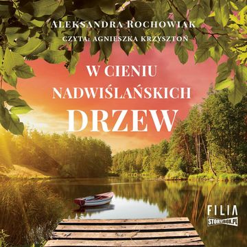 W cieniu nadwiślańskich drzew audiobook, Aleksandra Rochowiak