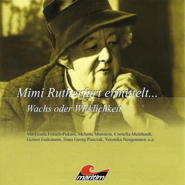 Wachs oder Wirklichkeit (Mimi Rutherfurt ermittelt... 6) audiobook, Gabriele Brinkmann