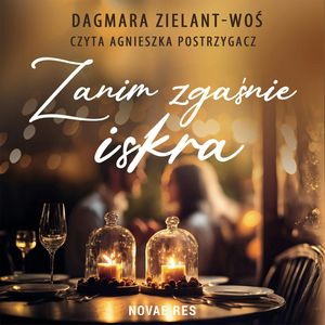 Zanim zgaśnie iskra, Dagmara Zielant-Woś