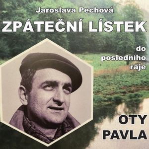 Zpáteční lístek do posledního ráje Oty Pavla, Jaroslava Pechová