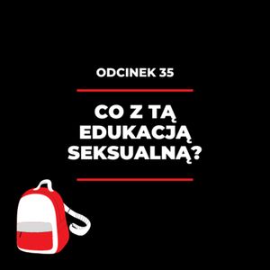 35 - Co z tą edukacją seksualną? - Tosia z WDŻ dla zaawansowanych, Zorya Blue