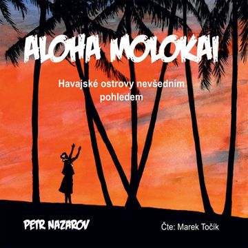 ALOHA MOLOKAI, Petr Nazarov