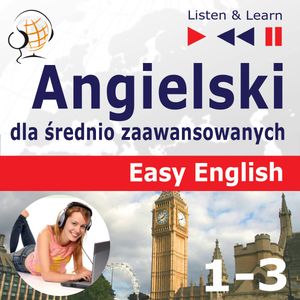 Angielski dla średnio zaawansowanych. Easy English: Części 1-3, Dorota Guzik