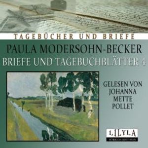 Briefe und Tagebuchblätter 4, Paula Modersohn-Becker