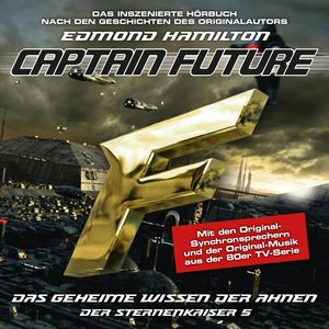 Captain Future, Der Sternenkaiser, Folge 5: Das geheime Wissen der Ahnen (ungekürzt), Edmond Hamilton