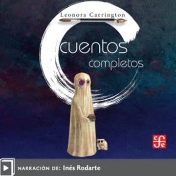 Cuentos completos audiobook, Leonora Carrington