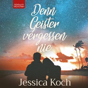Denn Geister vergessen nie, Jessica Koch.