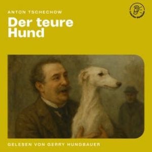 Der teure Hund, Anton Tschechow