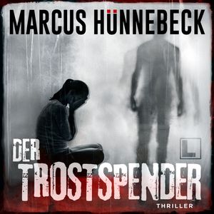 Der Trostspender - Drosten und Sommer, Band 32 (ungekürzt), Marcus Hünnebeck