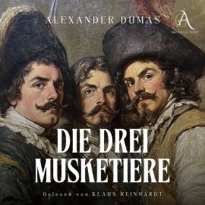 Die drei Musketiere - Hörbuch Klassiker, Alexander Dumas
