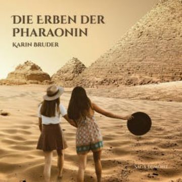 Die Erben der Pharaonin (Ungekürzt) audiobook, Karin Bruder
