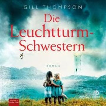 Die Leuchtturm-Schwestern audiobook, Gill Thompson