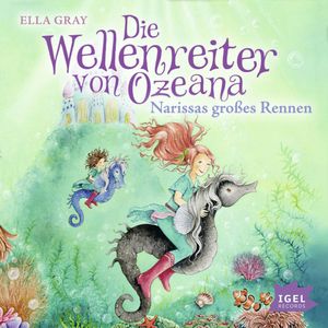 Die Wellenreiter von Ozeana. Narissas großes Rennen, Ella Gray