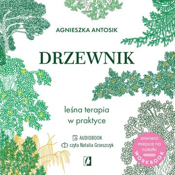 Drzewnik. Leśna terapia w praktyce audiobook, Agnieszka Antosik