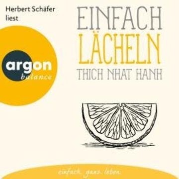 Einfach lächeln (Ungekürzte Lesung) audiobook, Thich Nhat Hanh