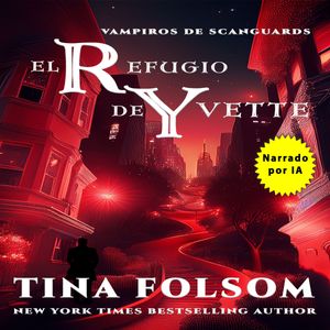 El Refugio de Yvette, Tina Folsom