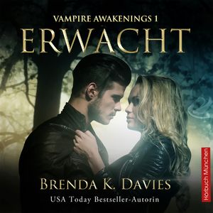 Erwacht (Vampire Awakenings, Band 1), Brenda K. Davies.