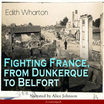 Fighting France, from Dunkerque to Belfort audiobook, Edith Wharton