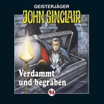 Verdammt und begraben (John Sinclair 94) audiobook, Jason Dark