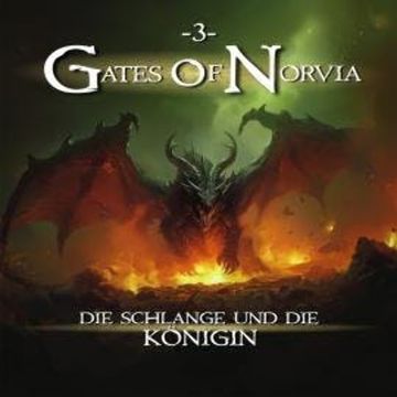 Gates of Norvia, Folge 3: Die Schlange und die Konigin (Ungekürzt) audiobook, Ascan von Bargen